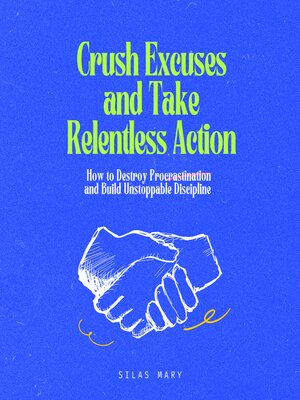 cover image of Crush Excuses and Take Relentless Action